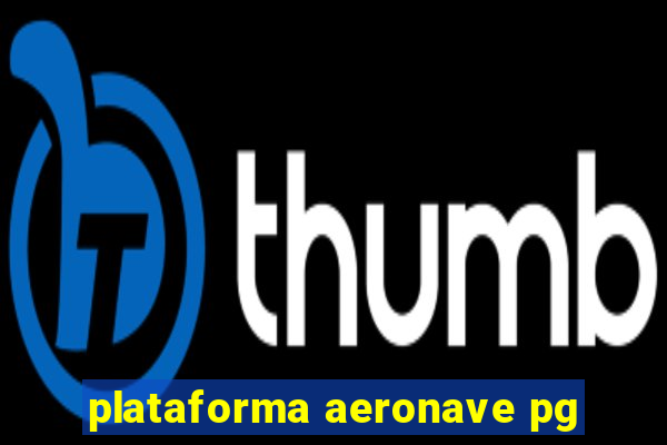 plataforma aeronave pg